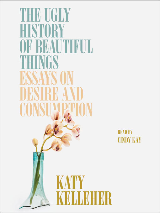 Title details for The Ugly History of Beautiful Things by Katy Kelleher - Available